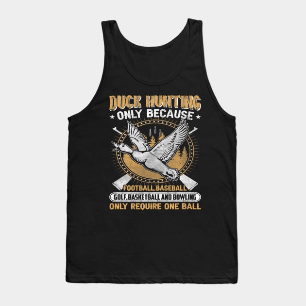 Hunting duck goose Hunting gear funny slogan for men Tank Top by omorihisoka